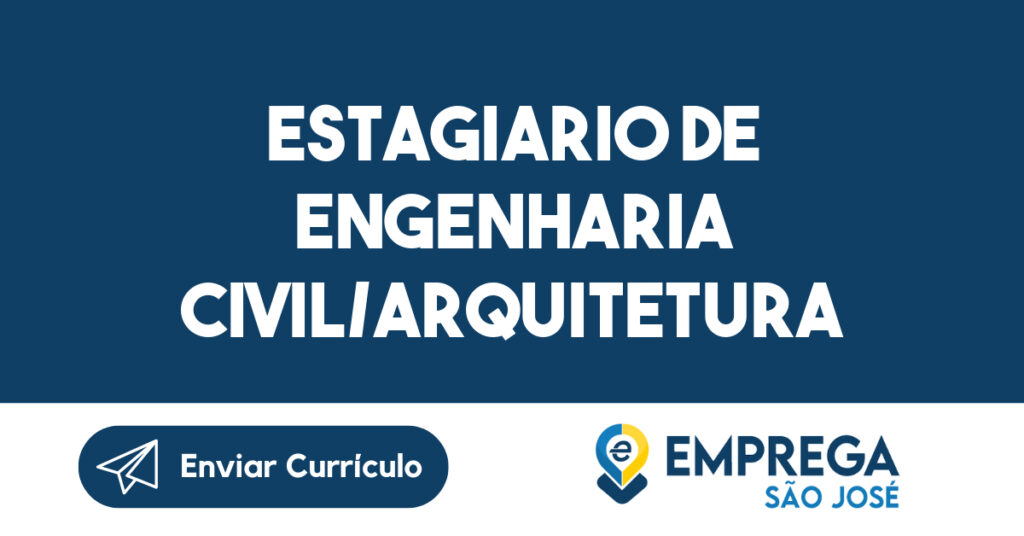 ESTAGIARIO DE ENGENHARIA CIVIL/ARQUITETURA-Jacarei - SP 1