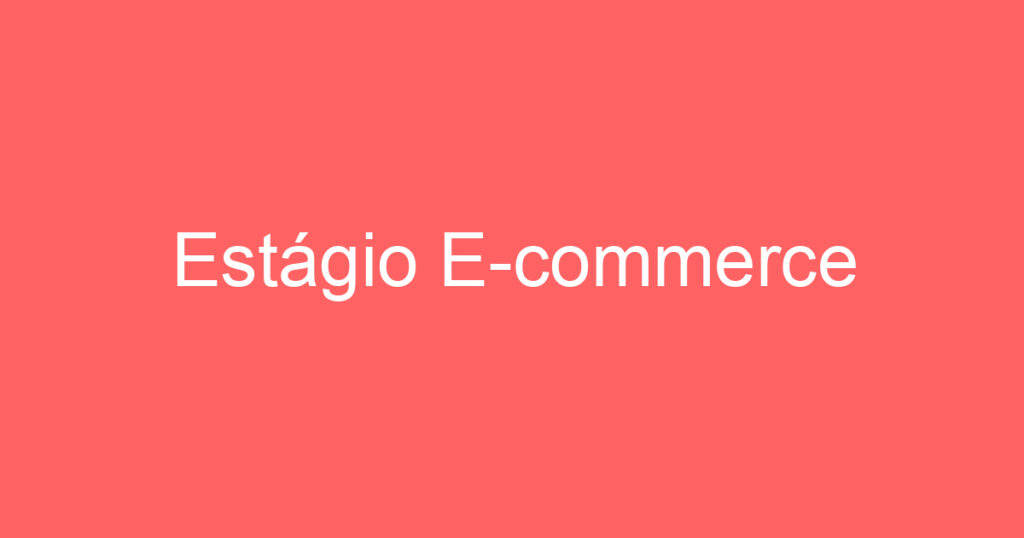 Estágio E-commerce 1