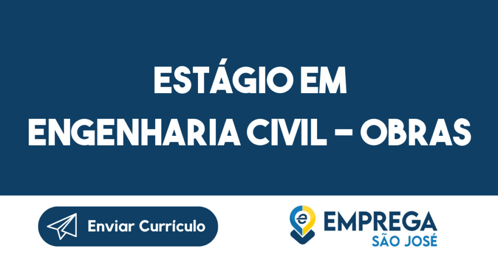 Estágio em Engenharia Civil - Obras-Jacarei - SP 1