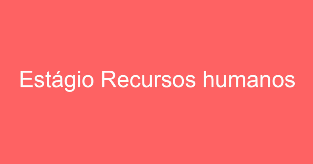 Estágio Recursos humanos 1