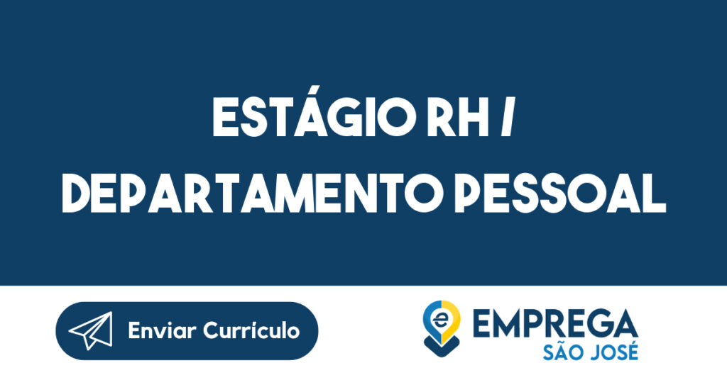 ESTÁGIO RH / DEPARTAMENTO PESSOAL-Jacarei - SP 1