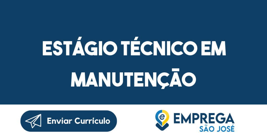 Estágio técnico em manutenção-Jacarei - SP 1