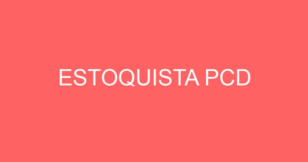 ESTOQUISTA PCD 1 ESTOQUISTA PCD 1