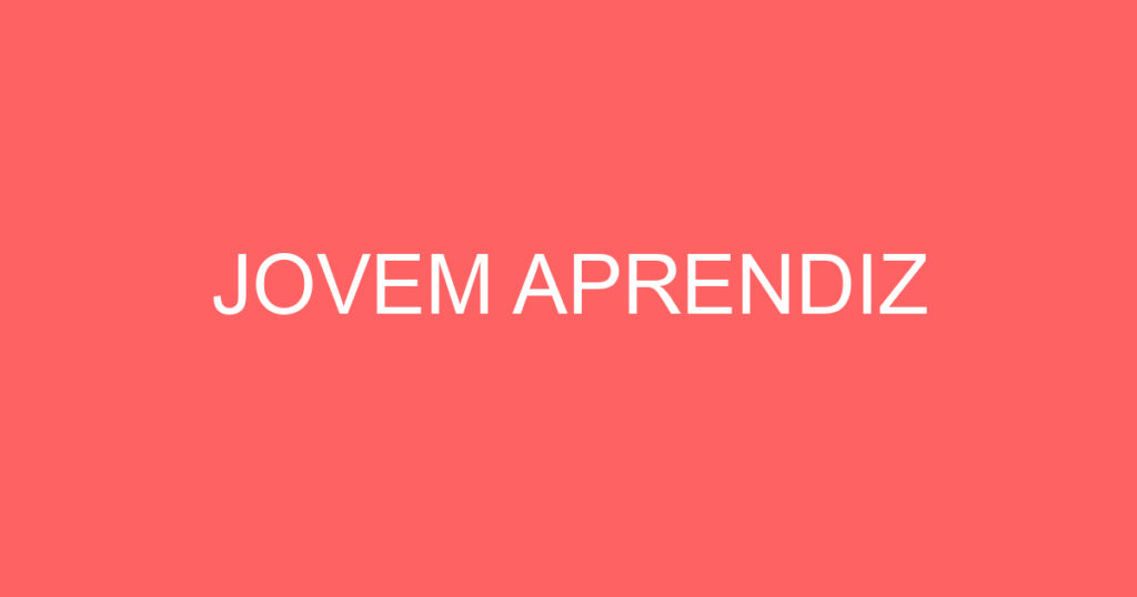 JOVEM APRENDIZ 1 JOVEM APRENDIZ 1