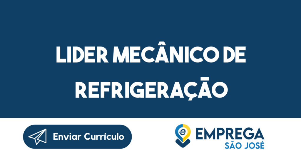LIDER MECÂNICO DE REFRIGERAÇÃO-São José dos Campos - SP 1