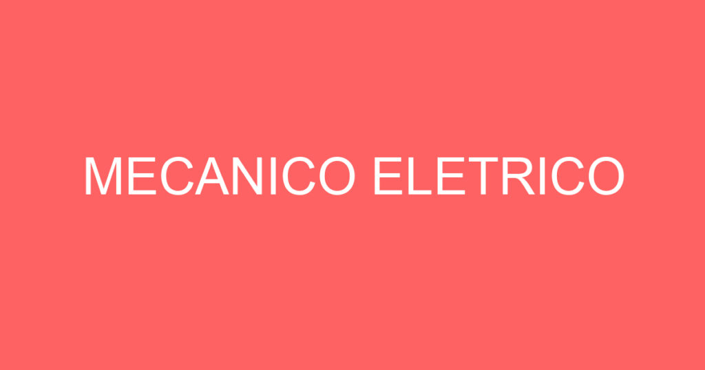 MECANICO ELETRICO 1 MECANICO ELETRICO 1