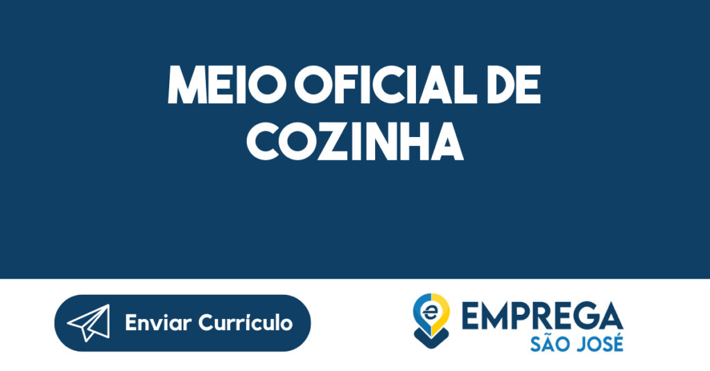 Meio Oficial de Cozinha-São José dos Campos - SP 1 Meio Oficial de Cozinha-São José dos Campos - SP 1