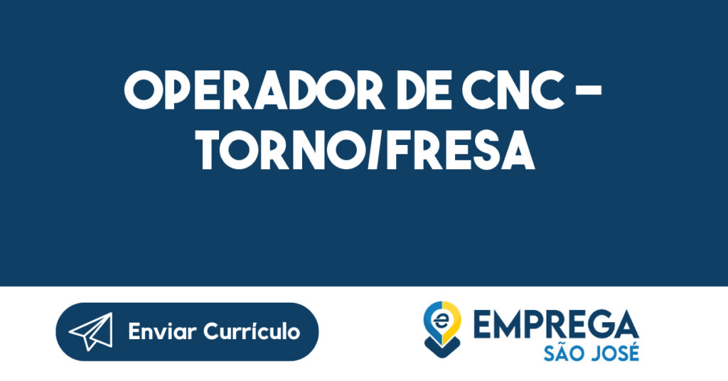 OPERADOR DE CNC - TORNO/FRESA-São José dos Campos - SP 1