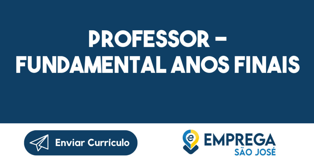 Professor - Fundamental Anos Finais-São José dos Campos - SP 1 Professor - Fundamental Anos Finais-São José dos Campos - SP 1