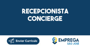 RECEPCIONISTA CONCIERGE-São José dos Campos - SP 1