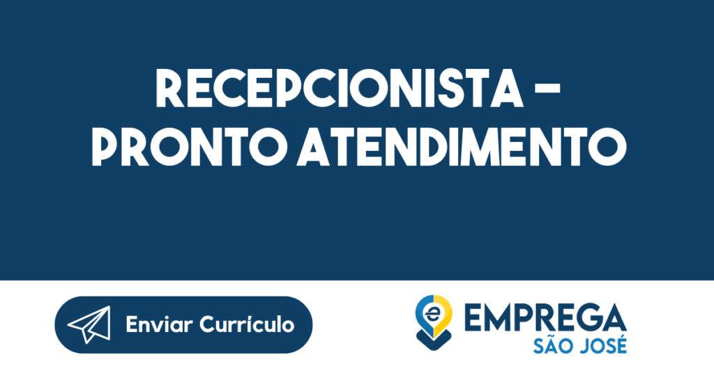 Recepcionista - Pronto Atendimento-São José dos Campos - SP 1
