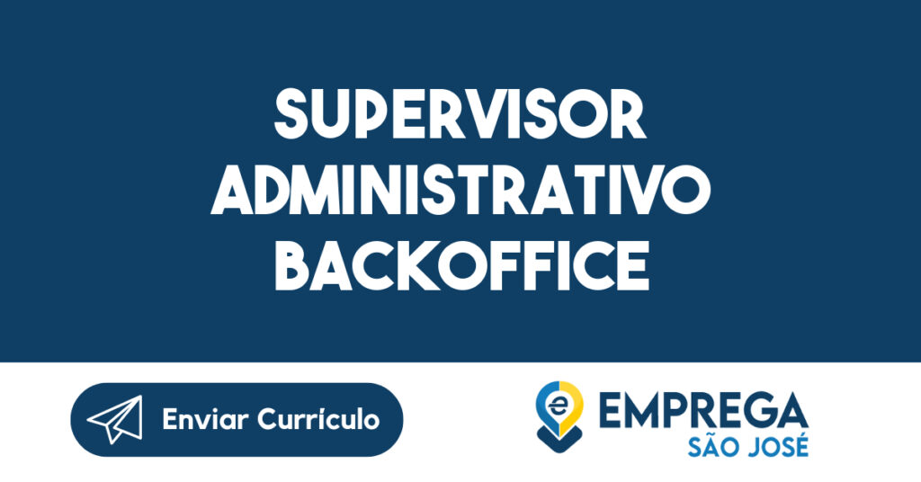 Supervisor administrativo Backoffice-São José dos Campos - SP 1