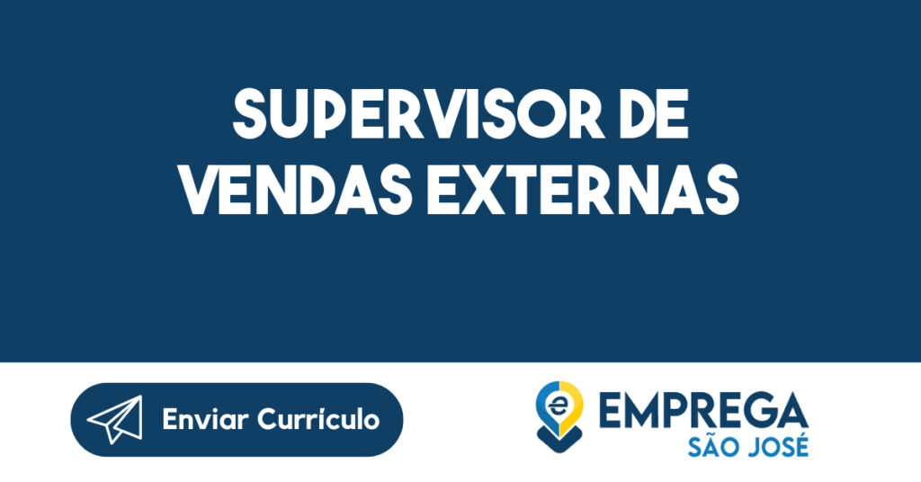 Supervisor de Vendas Externas-São José dos Campos - SP 1 Supervisor de Vendas Externas-São José dos Campos - SP 1