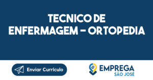 TECNICO DE ENFERMAGEM - ORTOPEDIA-São José dos Campos - SP 4