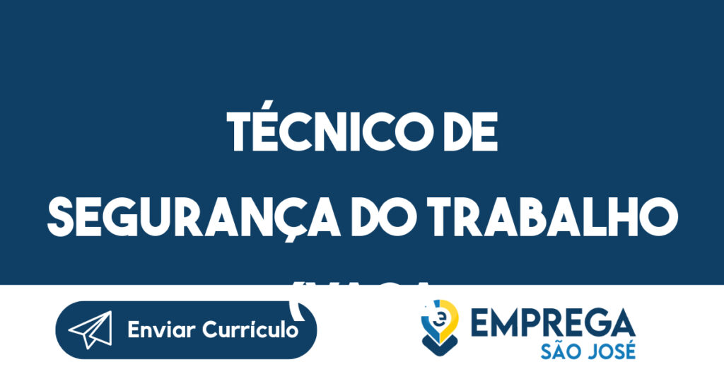 TÉCNICO DE SEGURANÇA DO TRABALHO (VAGA TEMPORÁRIA)-São José dos Campos - SP 1