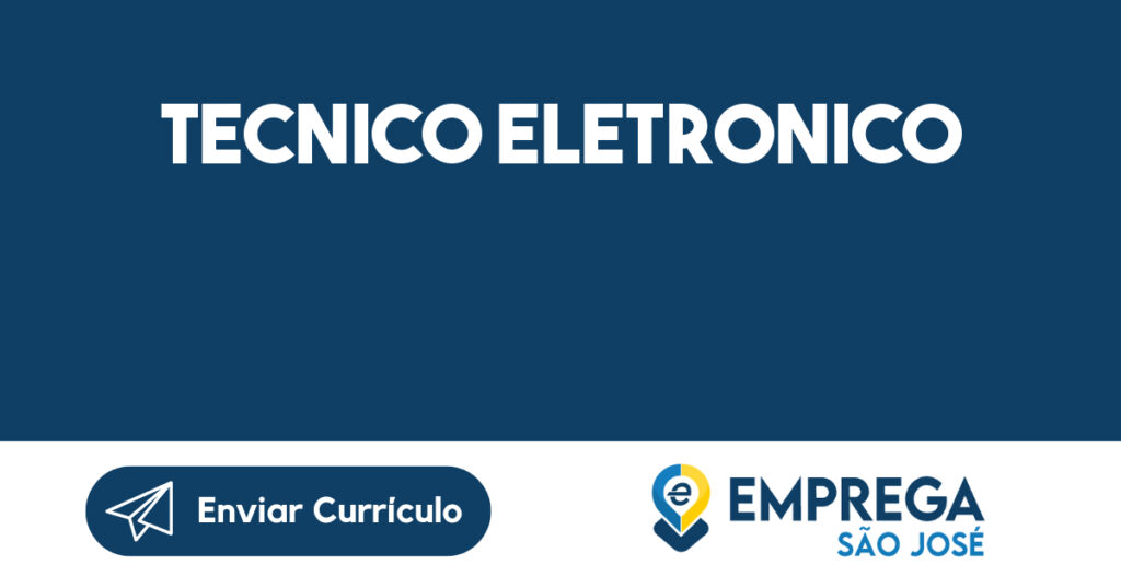 TECNICO ELETRONICO-São José dos Campos - SP 1 TECNICO ELETRONICO-São José dos Campos - SP 1