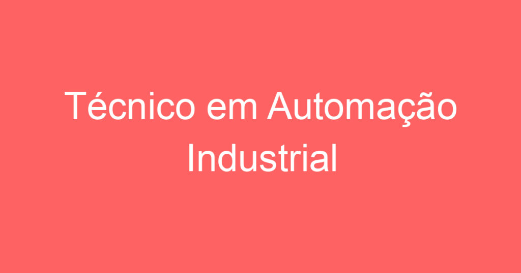 Técnico em Automação Industrial 1