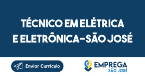 Técnico Elétrica / Segurança Eletrônica - São José dos Cmpos-São José dos Campos - SP 2