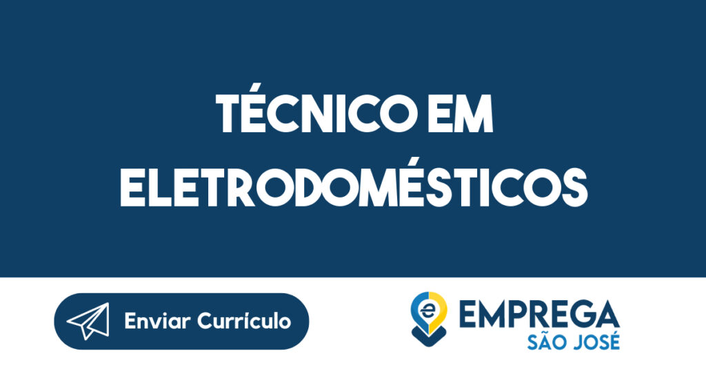 Técnico em Eletrodomésticos-São José dos Campos - SP 1