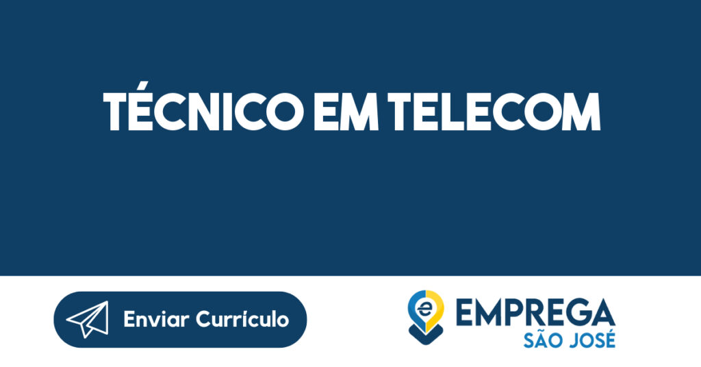 TÉCNICO EM TELECOM-São José dos Campos - SP 1