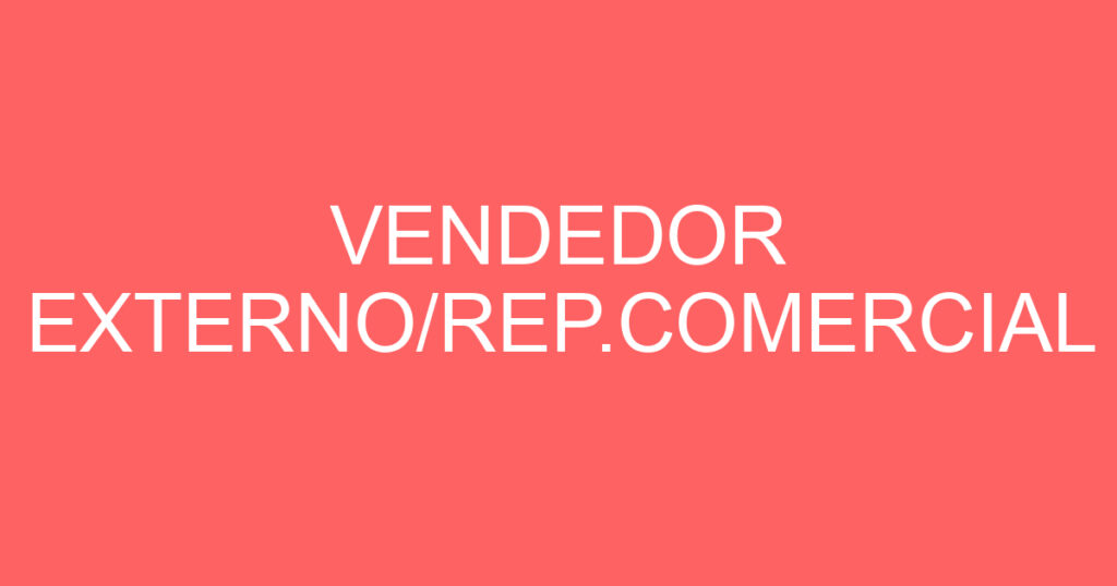 VENDEDOR EXTERNO/REP.COMERCIAL 1