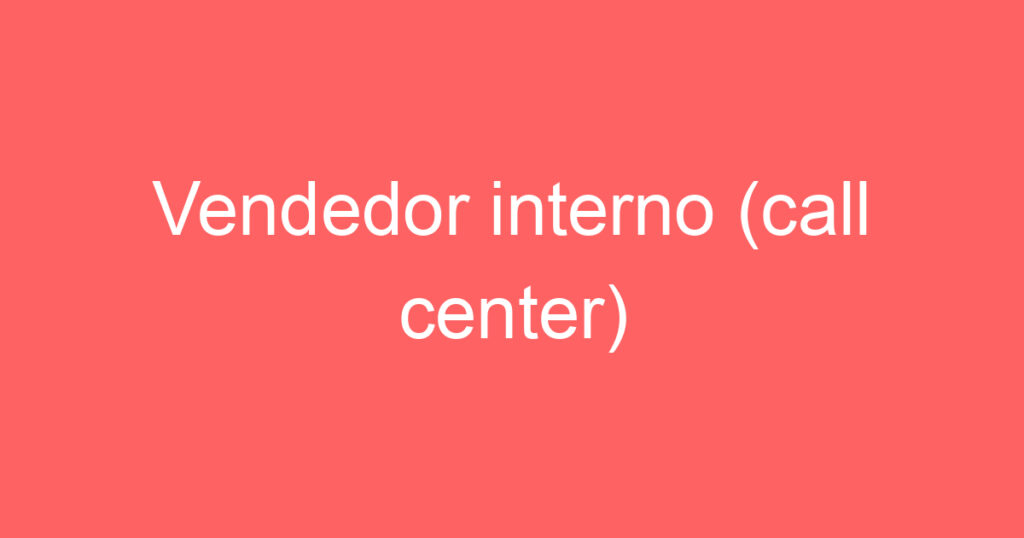 Vendedor interno (call center) 1