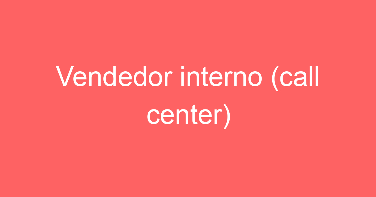 Vendedor interno (call center) 9