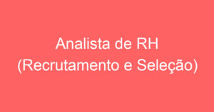 Analista de RH (Recrutamento e Seleção) 7