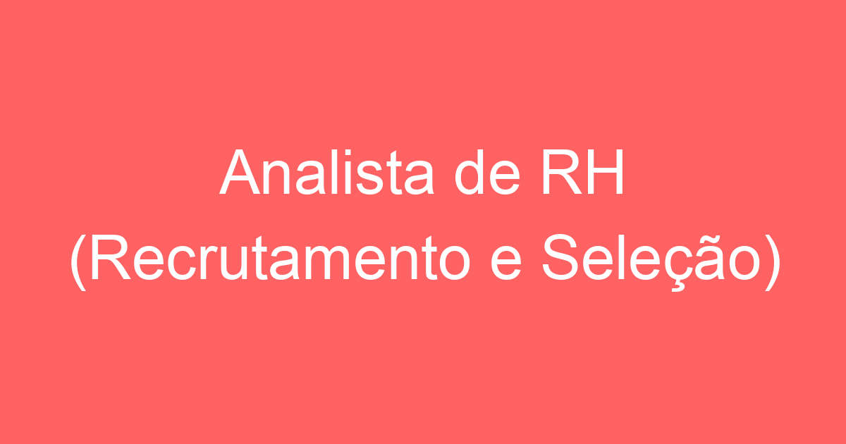 Analista de RH (Recrutamento e Seleção) 309