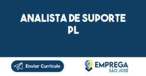 Analista de Suporte PL-São José dos Campos - SP 10
