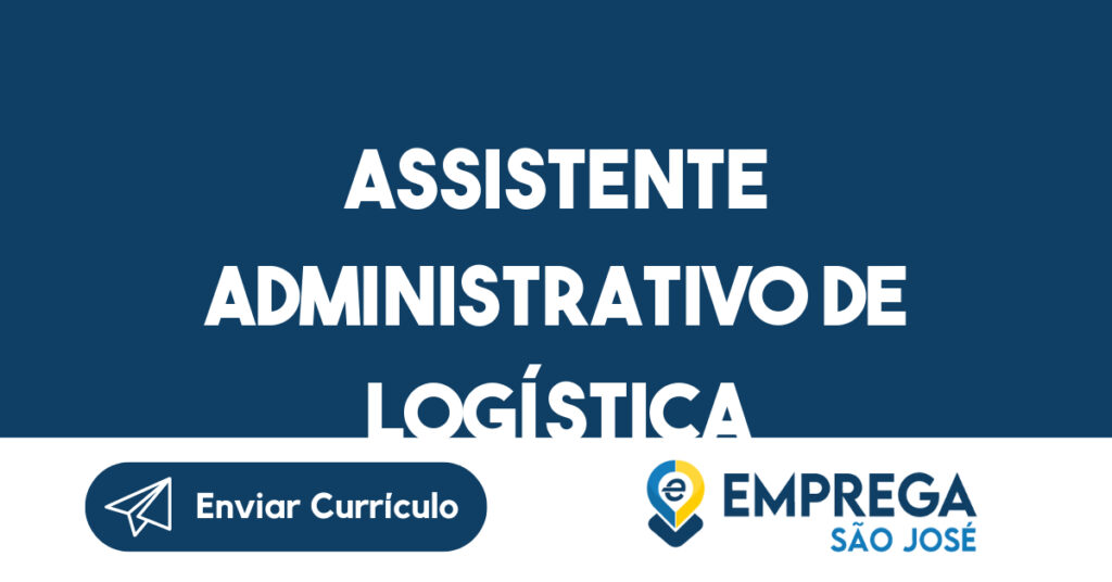Assistente Administrativo de Logística-Guararema - SP 1