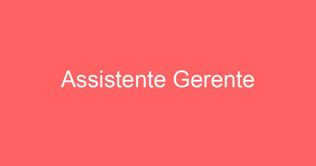 Assistente Gerente 1 Assistente Gerente 1