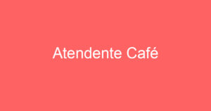 Atendente Café 15