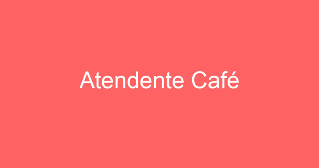 Atendente Café 1