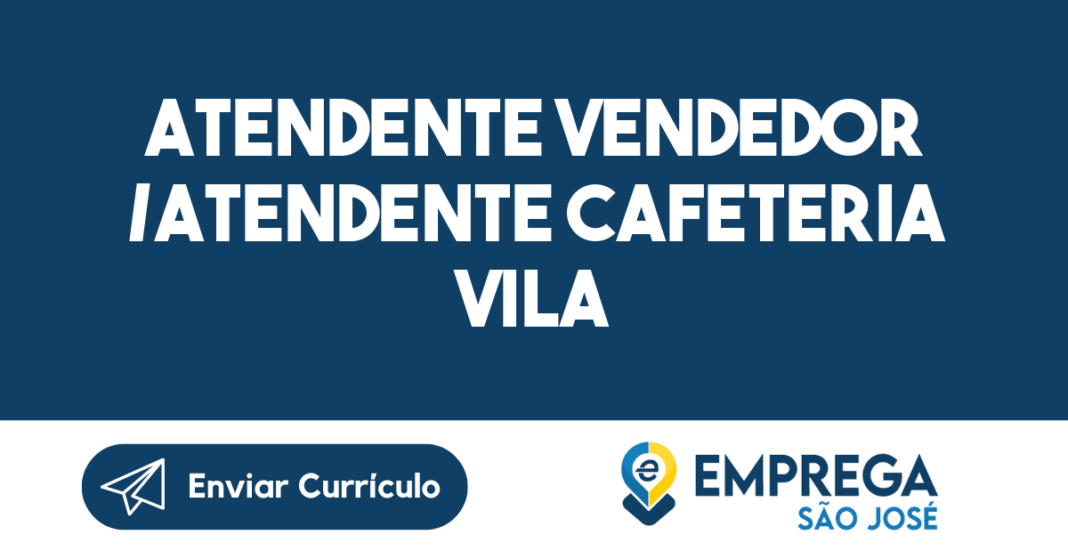 Atendente Vendedor /Atendente Cafeteria Vila Adyana SJC-São José dos Campos - SP 13
