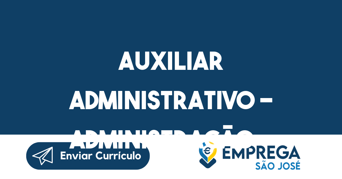 Auxiliar Administrativo - Administração – Empresa Especializada em Manutenção Industrial-São José dos Campos - SP 177