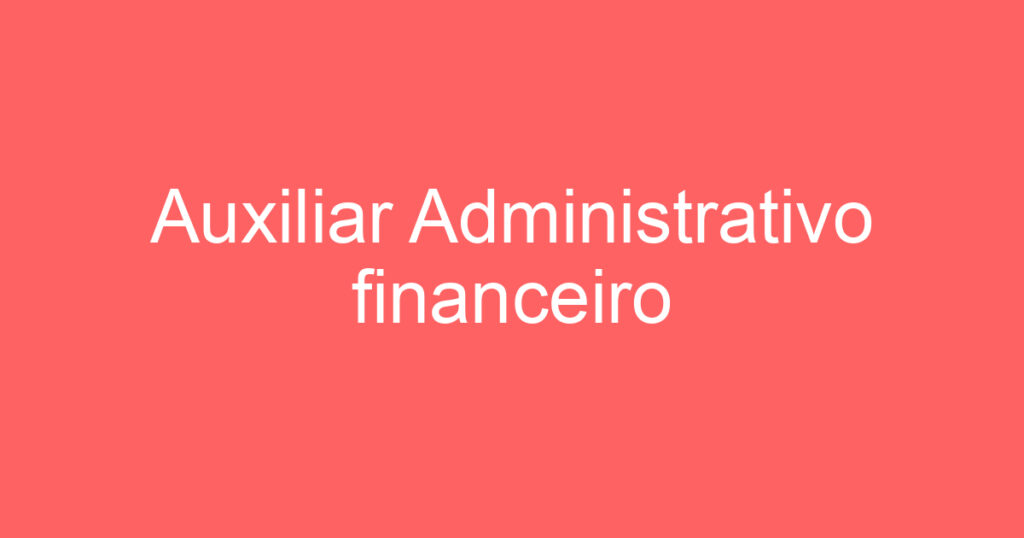 Auxiliar Administrativo financeiro 1
