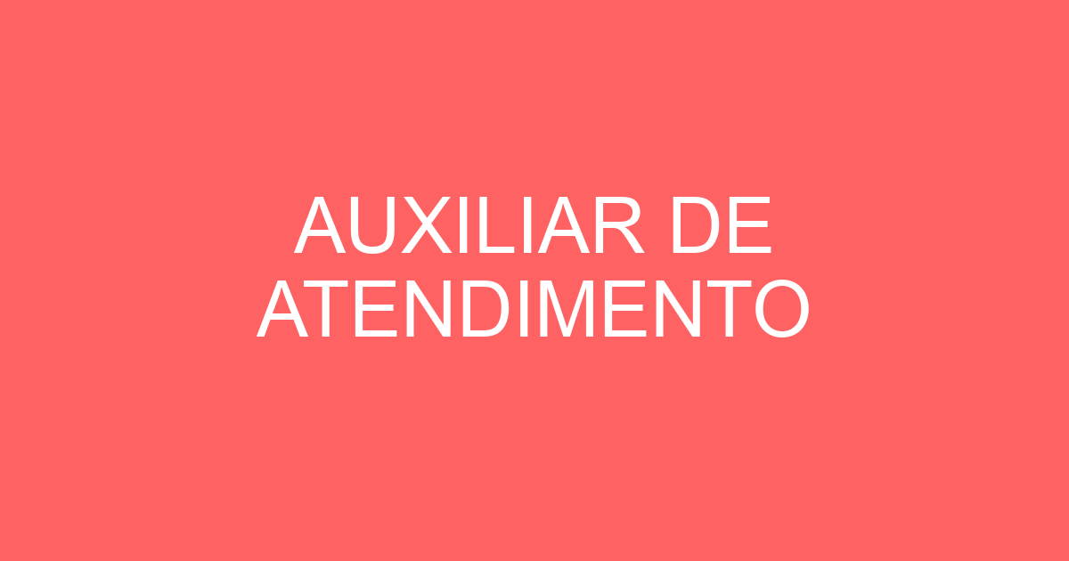 AUXILIAR DE ATENDIMENTO 7