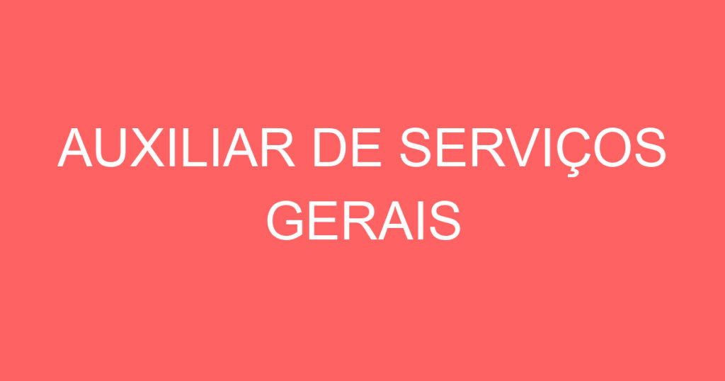 AUXILIAR DE SERVIÇOS GERAIS 1