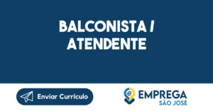 BALCONISTA / ATENDENTE-São José dos Campos - SP 5