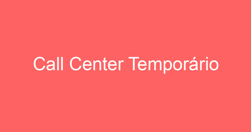 Call Center Temporário 1