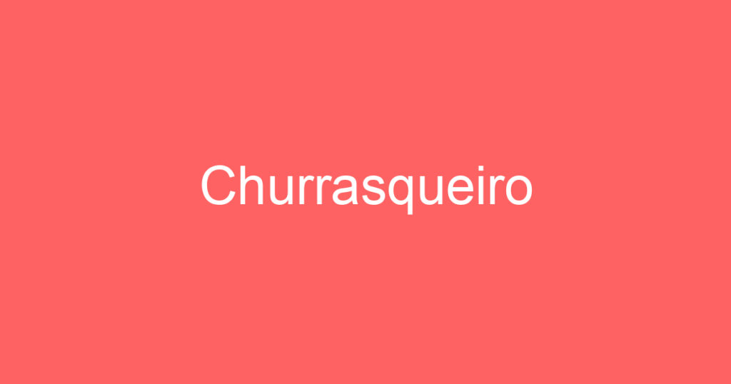 Churrasqueiro 1 Churrasqueiro 1