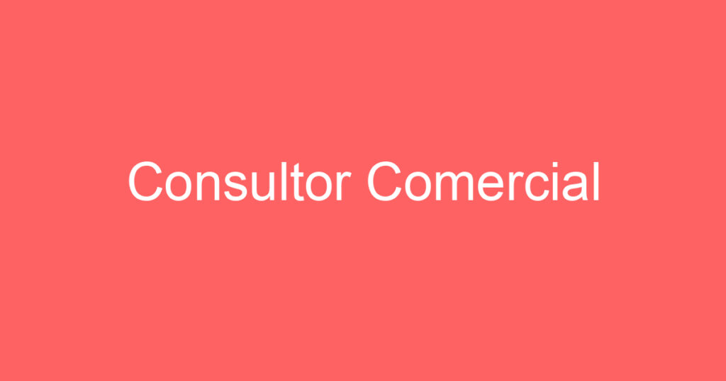 Consultor Comercial 1 Consultor Comercial 1