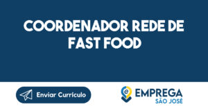 Coordenador rede de Fast Food-São José dos Campos - SP 3