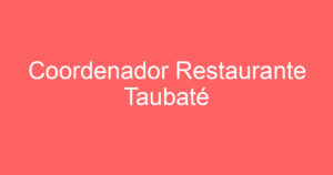 Coordenador Restaurante Taubaté 9