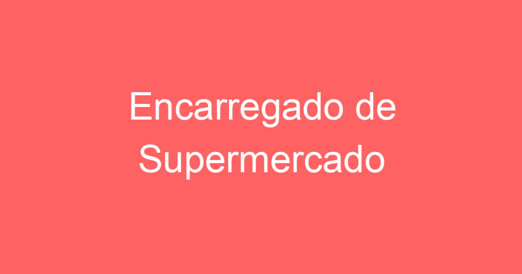 Encarregado de Supermercado 1