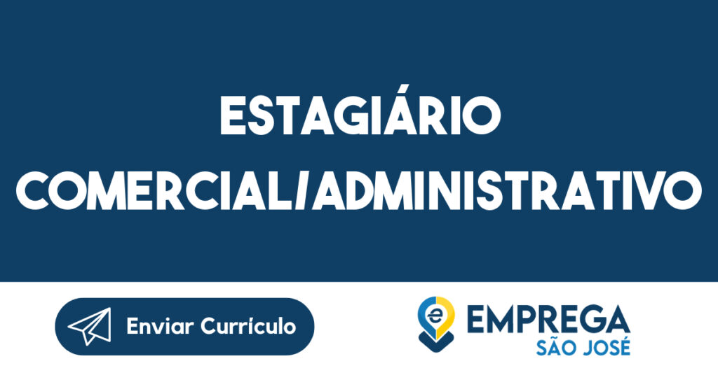 Estagiário Comercial/Administrativo-São José dos Campos - SP 1