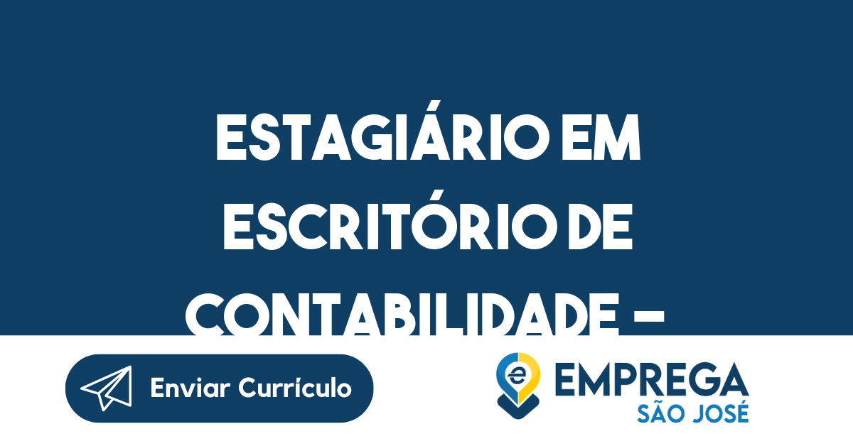 Estagiário em Escritório de Contabilidade - FINANCEIRO-São José dos Campos - SP 197