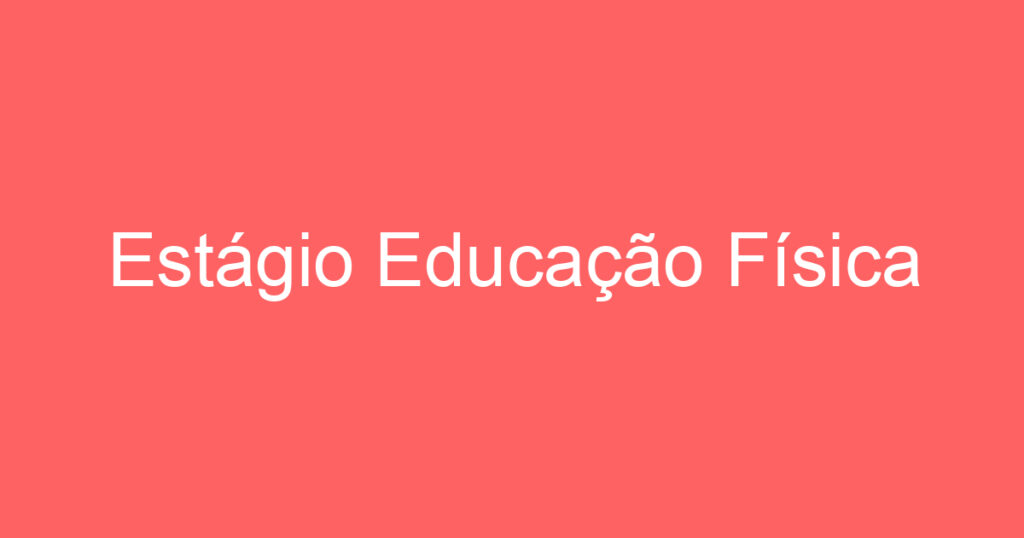Estágio Educação Física 1