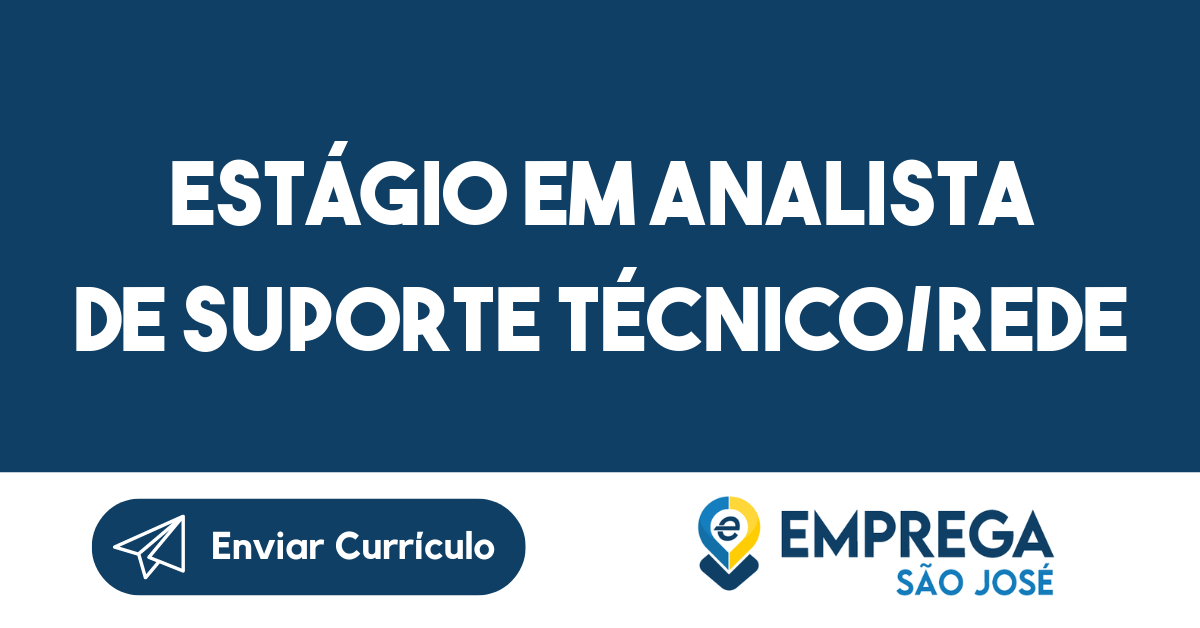 ESTÁGIO em Analista de Suporte Técnico/Rede-São José dos Campos - SP 3